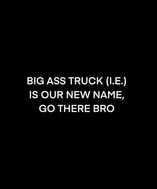 BIG ASS TRUCK